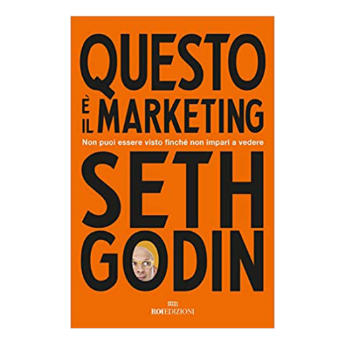 Seth Godin - Questo è il marketing