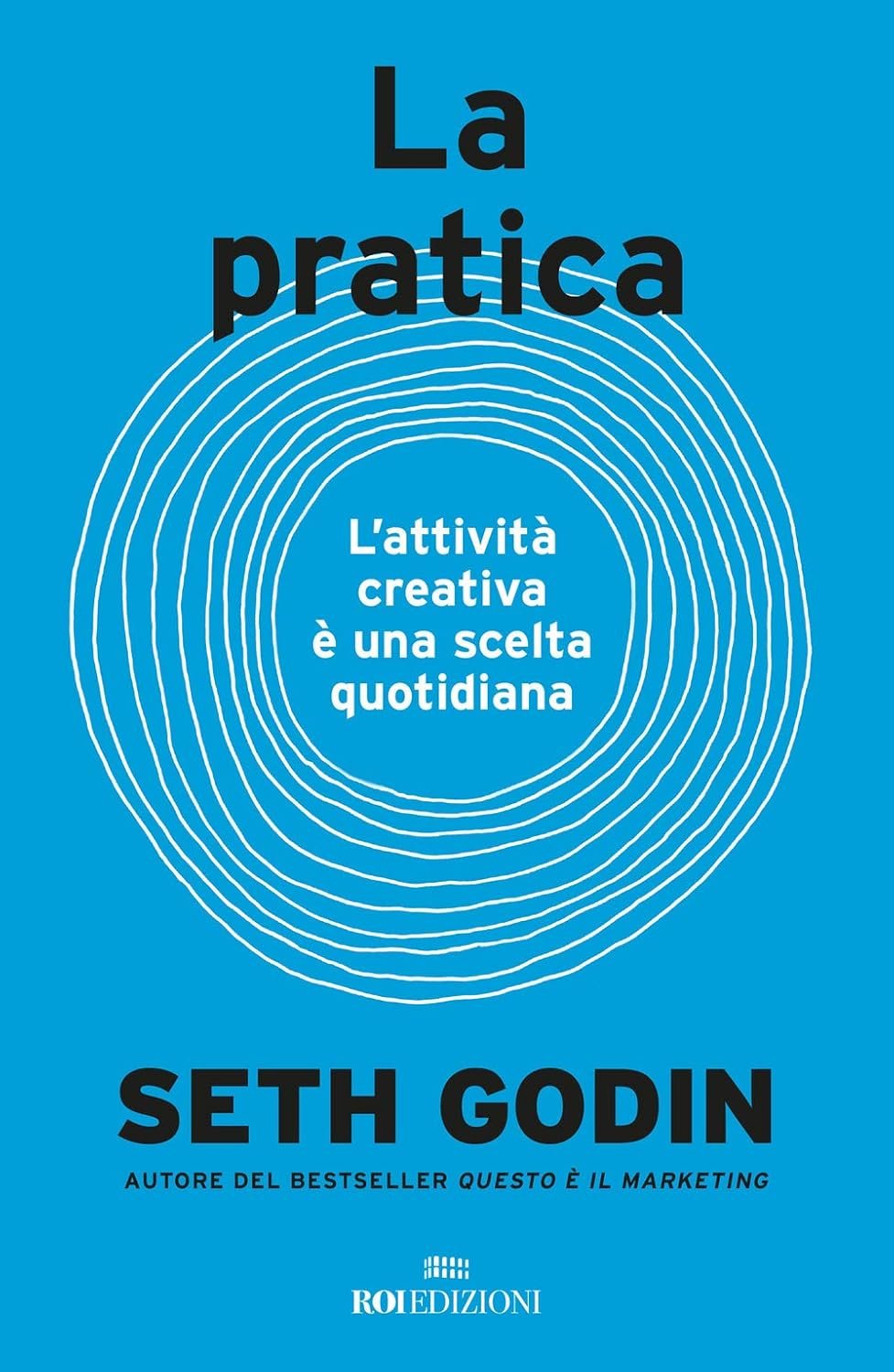 la pratica – seth godin la pratica - seth godin