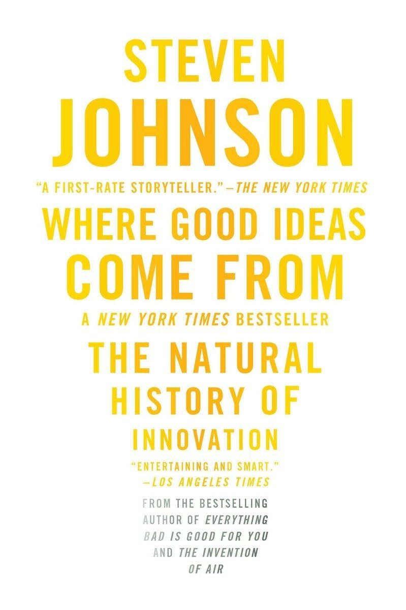 where good ideas come from - steven johnson